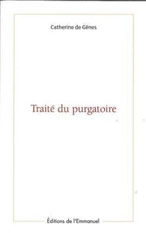 Traité du purgatoire : de sainte catherine de gênes