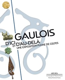 Gaulois d'ici et d'au delà - une exposition pleine de Celtes