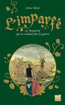 L'Imparfé - Tome 3 Le Royaume qui ne voulait plus la guerre