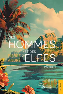 Des hommes et des elfes Tome 1