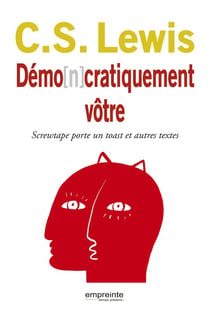 Démo[n]cratiquement vôtre : Screwtape porte un toast et autres textes