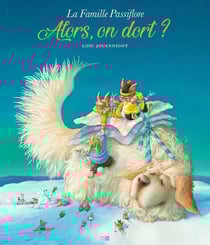 La famille Passiflore : Alors, on dort ?