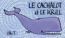 Le krill et le cachalot - le cachalot et le krill