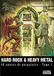 HARD ROCK & HEAVY METAL - 40 années de purgatoire - Tome 1