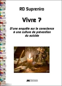 Vivre ? d'une enquête sur la conscience à une culture de prévention du suicide