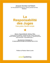La responsabilité des juges : faire justice, rendre compte