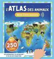 Mon livre sonore : l'atlas des animaux