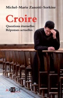Croire - questions éternelles réponses actuelles