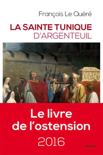 La sainte tunique d'argenteuil