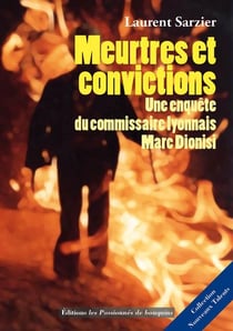 Une enquête du commissaire lyonnais Marc Dionisi - meurtres et convictions