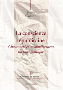 La conscience républicaine - vivre-ensemble, citoyenneté et communauté politique