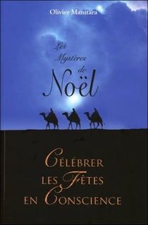Les mystères de Noël : célébrer les fêtes en conscience