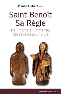 Saint benoit sa règle : de l'intime à l'immense, des repères pour vivre