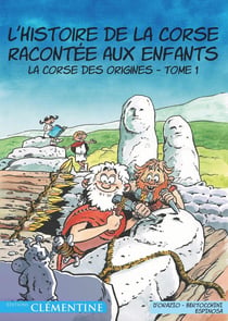 L'histoire de la Corse racontée aux enfants Tome 1 : la Corse des origines
