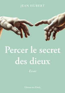 Percer le secret des dieux
