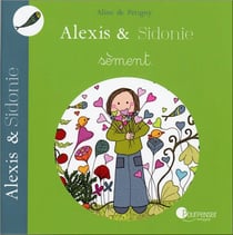 Alexis et Sidonie sèment