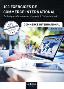 100 exercices de commerce international - technique de ventes et d'achats à l'international (2e édition)