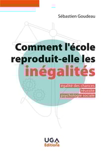 Comment l'école reproduit-elle les inégalités ? Égalité des chances, réussite, psychologie sociale