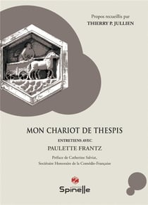 Mon chariot de thespis : entretiens avec paulette frantz