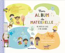 Mon album de maternelle : mes photos de classe et mes souvenirs