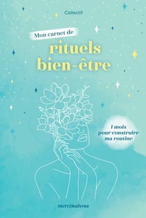 Mon carnet de rituels bien-être : un mois pour construire ma routine