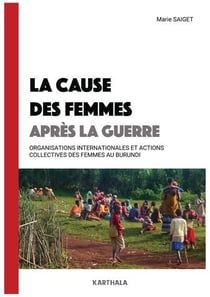 La cause des femmes après la guerre : Organisations internationales et action collective des femmes au Burundi