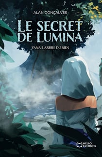 Le Secret de Lumina - Tome III : Yana, l'Arbre du Bien
