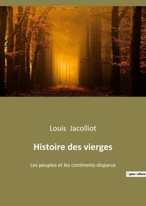 Histoire des vierges : Les peuples et les continents disparus
