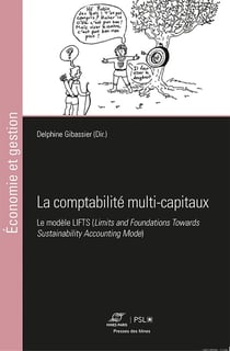 La comptabilité multi-capitaux : Le modèle LIFTS (Limits and Foundations Towards Sustainability Accounting Mode)