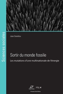 Sortir du monde fossile : Les mutations d'une multinationale de l'énergie