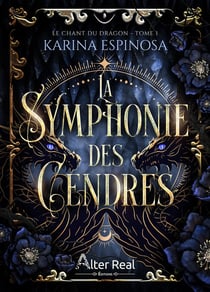 La Symphonie des cendres : Le Chant du dragon - T01