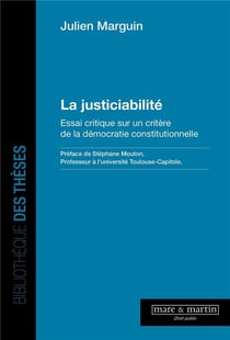 La justiciabilité : Essai critique sur un critère de la démocratie constitutionnelle