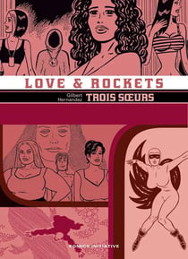 Love & rockets Tome 12 : Trois soeurs