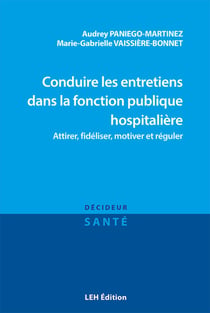 Conduire les entretiens dans la fonction publique hospitalière : Attirer, fidéliser, motiver et réguler