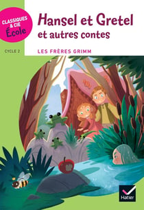 Hansel et Gretel et autres contes - cycle 3