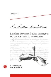La lettre clandestine Tome 17 : Le délit d'opinion à l'âge classique : du colporteur au philosophe