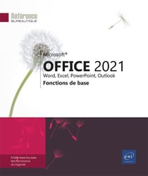 Microsoft Office 2021 : Word, Excel, Powerpoint, Outlook : fonctions de base - niveau débutant