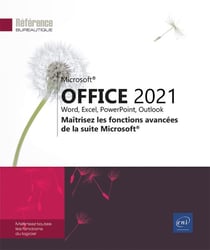 Microsoft office 2021 : word, excel, powerpoint, outlook : maîtrisez les fonctions avancées de la suite microsoft - niveau initié à confirmé