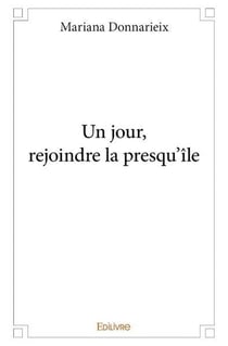 Un jour, rejoindre la presqu'ile