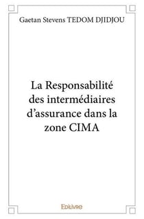 La responsabilite des intermediaires d'assurance dans la zone cima
