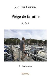 Piege de famille - acte 1 - l'enfance