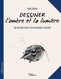 Dessiner l'ombre et la lumière : Une méthode simple pour apprendre à dessiner
