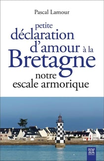 Petite déclaration d'amour à la Bretagne : Notre escale armorique