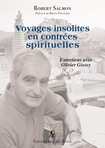 Voyages insolites en contrées spirituelles : Entretiens avec Olivier Gissey