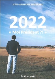 2022 "moi president ?!" - vers une transition economique, sociale et ecologique.