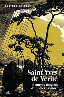 Saint Yves de Vérité et autres moyens d'appeler la mort