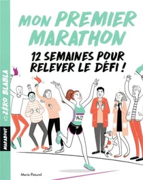 Zero blabla : mon premier marathon