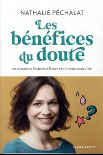 Les bénéfices du doute - ou comment Monsieur Doute est devenu mon allié