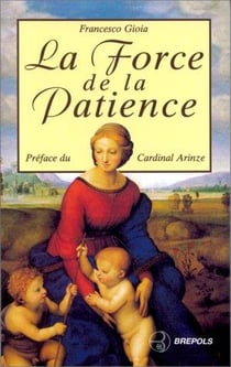 La force de la patience : le chemin vers la paix du coeur