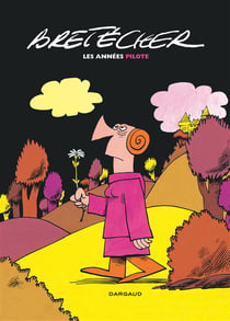 Bretécher - les années Pilote
